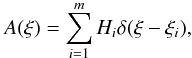 Mathematical equation: \begin{equation} A(\xi)=\sum\limits_{i=1}^m H_i \delta(\xi - \xi_i), \label{eqn:amd-discrete} \end{equation}