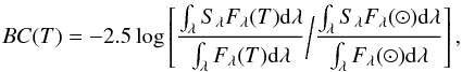 Mathematical equation: \begin{equation} \label{BC} BC(T)=-2.5 \log \left[\frac{\int_{\lambda}S_{\lambda} F_{\lambda}(T){\rm d}\lambda}{\int_{\lambda} F_{\lambda}(T) {\rm d}\lambda} \bigg/\frac{\int_{\lambda} S_{\lambda} F_{\lambda}(\odot){\rm d}\lambda}{\int_{\lambda} F_{\lambda}(\odot) {\rm d}\lambda}\right] , \end{equation}