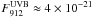 Mathematical equation: \hbox{$F_{912}^{\rm UVB}\approx4\times10^{-21}$}