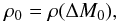 Mathematical equation: \begin{equation} \rho_0=\rho(\Delta M_0), \label{eq:Delta-M-0} \end{equation}