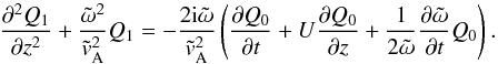 Mathematical equation: \begin{equation} \label{eq:phys_opt} \frac{\partial^2 Q_1}{\partial z^2} + \frac{\tilde{\omega}^2}{\tilde{v}_{\rm A}^2}Q_1 = -\frac{2{\rm i}\tilde{\omega}}{\tilde{v}_{\rm A}^2}\left(\frac{\partial Q_0}{\partial t} + U\frac{\partial Q_0}{\partial z} + \frac{1}{2\tilde{\omega}}\frac{\partial\tilde{\omega}}{\partial t}Q_0\right). \end{equation}