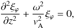 Mathematical equation: \begin{equation} \frac{\partial^2 \xi_{\varphi}}{\partial z^2}+\frac{\omega^2}{v_{\rm A}^2} \xi_{\varphi} = 0, \label{eq:gov} \end{equation}