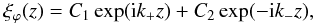 Mathematical equation: \begin{equation} \label{eq:xi_steady} \xi_{\varphi}(z)=C_1\exp({\rm i}k_+z)+C_2\exp(-{\rm i}k_-z), \end{equation}
