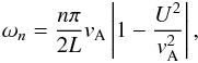 Mathematical equation: \begin{equation} \label{eq:freq_flow} \omega_n=\frac{n\pi}{2L} v_{\rm A}\left| 1-\frac{U^2}{v_{\rm A}^2}\right|, \end{equation}