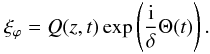 Mathematical equation: \begin{equation} \label{eq:WKB} \xi_\varphi = Q(z,t)\exp\left(\frac{{\rm i}}{\delta}\Theta(t)\right). \end{equation}