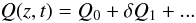Mathematical equation: \begin{equation} \label{eq:expansion} Q(z,t)=Q_0+\delta Q_1+... \end{equation}