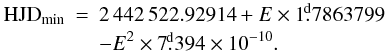 Mathematical equation: \begin{eqnarray*} {\rm HJD}_{\rm min} &=& 2\,442\,522.92914 + E\times1\fd7863799 \\ &&- E^2 \times 7\fd394 \times10^{-10}. \end{eqnarray*}