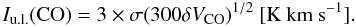 Mathematical equation: \begin{displaymath} {I_{\rm u.l.}({\rm CO})=3 \times \sigma (300 \delta V_{\rm CO})^{1/2} ~ [{\rm K~km~s^{-1}}]}. \end{displaymath}