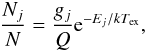 Mathematical equation: \begin{equation} \frac{N_{j}}{N}=\frac{g_{j}}{Q}{\rm e}^{-E_{j}/kT_{\rm ex}}, \label{NjN} \end{equation}