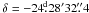 Mathematical equation: \hbox{$\delta=-24\fd28\arcmin32\farcs4$}
