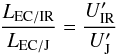 Mathematical equation: \appendix \setcounter{section}{2} \begin{equation} \frac{L_{\rm EC/IR}}{L_{\rm EC/J}} = \frac{ U^{\prime}_{\rm IR} }{U^{\prime}_{\rm J}} \end{equation}