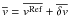 Mathematical equation: \hbox{$\overline{v}=\overline{v^{\rm Ref}}+\overline{\delta v}$}