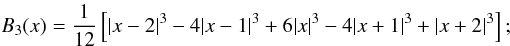 Mathematical equation: \appendix \setcounter{section}{1} \begin{equation} B_3(x)=\frac1{12}\left[|x-2|^3-4|x-1|^3+6|x|^3-4|x+1|^3+|x+2|^3\right]; \end{equation}