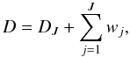 Mathematical equation: \appendix \setcounter{section}{1} \begin{equation} D = D_J + \sum_{j=1}^J w_j, \end{equation}