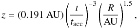 Mathematical equation: \begin{equation} \label{eq:outflow} z = (0.191\ {\rm AU})\left(\frac{t}{\tacc}\right)^{-3}\left(\frac{R}{{\rm AU}_{}}\right)^{1.5} , \end{equation}