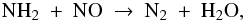 Mathematical equation: \begin{equation} \label{eq:nh2+no} {\rm NH}_2\ +\ {\rm NO}\ \to\ {\rm N}_2\ +\ {\rm H}_2{\rm O}, \end{equation}
