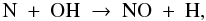 Mathematical equation: \begin{equation} \label{eq:n+oh} {\rm N}\ +\ {\rm OH}\ \to\ {\rm NO}\ +\ {\rm H}, \end{equation}
