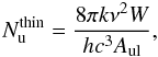 Mathematical equation: \begin{equation} N^{\mathrm{thin}}_{\rm u} = \frac{8 \pi k \nu^2 W}{h c^3 A_{\rm ul}}, \end{equation}