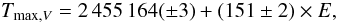 Mathematical equation: \begin{equation} T_{{\rm max},V} = 2\,455\,164 (\pm 3) + (151 \pm 2) \times E, \end{equation}