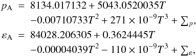Mathematical equation: \begin{eqnarray} \label{Eq:pAepsA} \nonumber p_{\rm A} &=& 8134.017132 + 5043.0520035T \\ \nonumber &&- 0.00710733T^2 + 271\times 10^{-9}T^3 + {\textstyle \sum_p}, \\ \varepsilon_{\rm A} &=& 84028.206305 + 0.3624445T \\ \nonumber &&- 0.00004039T^2 - 110\times 10^{-9}T^3 + {\textstyle \sum_\varepsilon}, \end{eqnarray}