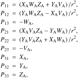 Mathematical equation: \begin{eqnarray} \label{Eq:LieskePVW} \nonumber P_{11} &=& \left( X_{\rm A}W_{\rm A}Z_{\rm A}+Y_{\rm A}V_{\rm A}\right)/r^2, \\ \nonumber P_{12} &=& \left( Y_{\rm A}W_{\rm A}Z_{\rm A}-X_{\rm A}V_{\rm A}\right)/r^2, \\ P_{13} &=& -W_{\rm A}, \\ \nonumber P_{21} &=& \left( X_{\rm A}V_{\rm A}Z_{\rm A}-Y_{\rm A}W_{\rm A}\right)/r^2, \\ \nonumber P_{22} &=& \left( Y_{\rm A}V_{\rm A}Z_{\rm A}+X_{\rm A}W_{\rm A}\right)/r^2, \\ \nonumber P_{23} &=& -V_{\rm A}, \\ \nonumber P_{31} &=& X_{\rm A}, \\ \nonumber P_{32} &=& Y_{\rm A}, \\ \nonumber P_{33} &=& Z_{\rm A}, \end{eqnarray}