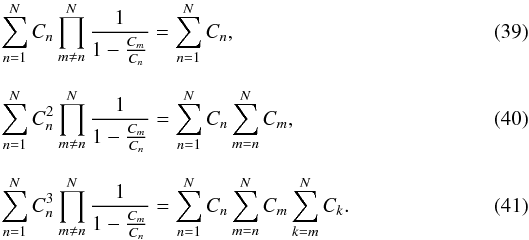 Mathematical equation: \begin{eqnarray} \sum\limits_{n=1}^{N}&\!\!\!\!\!& C_n \prod\limits_{m \neq n}^N \frac{1}{1-\frac{C_m}{C_n}} = \sum\limits_{n=1}^{N} C_n , \\[2.5mm] \sum\limits_{n=1}^{N} &\!\!\!\!\!&C_n^2 \prod\limits_{m \neq n}^N \frac{1}{1-\frac{C_m}{C_n}} = \sum\limits_{n=1}^{N} C_n \sum\limits_{m=n}^{N} C_m , \\[2.5mm] \sum\limits_{n=1}^{N} &\!\!\!\!\!&C_n^3 \prod\limits_{m \neq n}^N \frac{1}{1-\frac{C_m}{C_n}} = \sum\limits_{n=1}^{N} C_n \sum\limits_{m=n}^{N} C_m \sum\limits_{k=m}^{N} C_k . \end{eqnarray}