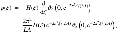 Mathematical equation: \begin{eqnarray} p(\xi) &=& -H(\xi) \, \deriv{}{\xi} \vartheta_4\left(0,\eto{-2\pi^2\xi/(LA)}\right) \\ \nonumber &=& \frac{2\pi^2}{LA} H(\xi) \, \eto{-2\pi^2\xi/(LA)} \vartheta^{\prime}_4\left(0,\eto{-2\pi^2\xi/(LA)}\right) , \label{eq:univar_special_pxi_dtheta} \end{eqnarray}