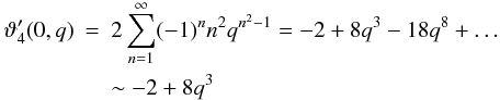 Mathematical equation: \begin{eqnarray} \vartheta^{\prime}_4(0,q) &=& 2\sum\limits_{n=1}^{\infty} (-1)^n n^2 q^{n^2-1} = - 2 + 8q^3 - 18q^8 + \dots \\ \nonumber &&\sim -2 + 8q^3 \end{eqnarray}