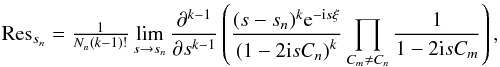 Mathematical equation: \appendix \setcounter{section}{1} \begin{equation} {\rm Res}_{s_n} = \tfrac{1}{N_n(k-1)!} \lim\limits_{s \rightarrow s_n} \pderiv[k-1]{}{s} \left( \frac{(s-s_n)^k \eto{-\iu s \xi}}{\left(1-2 \iu s C_n\right)^k} \prod\limits_{C_m \neq C_n} \frac{1}{1-2 \iu s C_m} \right) , \end{equation}