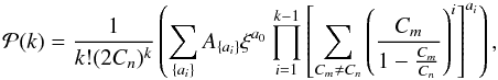 Mathematical equation: \appendix \setcounter{section}{1} \begin{equation} \label{eq:univar_derivation_pxinpole} \mathcal{P}(k) = \frac{1}{k!(2C_n)^k} \left( \sum\limits_{ \left\{ a_i \right\} } A_{\left\{ a_i \right\}} \xi^{a_0} \prod\limits_{i=1}^{k-1} \left[ \sum\limits_{C_m \neq C_n} \left(\frac{C_m}{1-\frac{C_m}{C_n}}\right)^i \right]^{a_i} \right) , \end{equation}