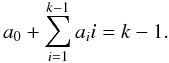Mathematical equation: \appendix \setcounter{section}{1} \begin{equation} a_0 + \sum\limits_{i=1}^{k-1} a_i i = k-1 . \end{equation}