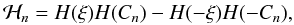 Mathematical equation: \begin{equation} \mathcal{H}_n = H(\xi)H(C_n) - H(-\xi)H(-C_n) , \end{equation}