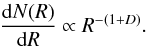 Mathematical equation: \begin{eqnarray} \frac{{\rm d}N(R)}{{\rm d}R}\propto R^{-(1+D)}. \label{N} \end{eqnarray}