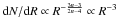 Mathematical equation: \hbox{${\rm d}N/{\rm d}R \propto R^{-{3n-3\over 2n-4}}\propto R^{-3}$}