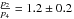 Mathematical equation: \hbox{$\frac{p_2}{p_4} = 1.2 \pm 0.2$}