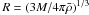 Mathematical equation: \hbox{$R=(3M/4\pi\bar{\rho})^{1/3}$}