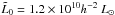 Mathematical equation: \hbox{$\tilde{L}_{0}=1.2\times10^{10}h^{-2}~L_{\odot}$}