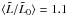 Mathematical equation: \hbox{$\langle \tilde{L}/\tilde{L}_0\rangle=1.1$}