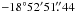 Mathematical equation: \hbox{$-18\degr52\arcmin51\farcs44$}