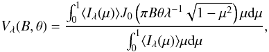 Mathematical equation: \begin{equation} V_\lambda(B,\theta) = \frac{\int_0^1 \langle I_\lambda(\mu) \rangle J_0\left ( \pi B \theta\lambda^{-1} \sqrt{1-\mu^2}\right ) \mu {\rm d}\mu}{\int_0^1 \langle I_\lambda(\mu) \rangle \mu {\rm d}\mu}, \end{equation}