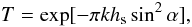 Mathematical equation: \begin{equation} T=\exp[-\pi k h_{\rm s} \sin^{2}\alpha], \end{equation}