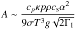 Mathematical equation: \begin{equation} A \sim {c_p\kappa p \rho c_{\rm s} \alpha^2 \over 9 \sigma T^3 g \sqrt{2 \Gamma_1}} \end{equation}