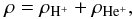 Mathematical equation: \begin{equation} \label{rho} \rho=\rho_{{\mathrm {H^+}}}+\rho_{{{\mathrm {He^+}}}}, \end{equation}