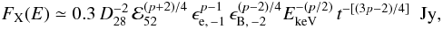 Mathematical equation: \begin{equation} \begin{array}{l} F_{\rm X}(E) \simeq 0.3\, D_{28}^{-2}\,{\cal E}_{52}^{(p+2)/4}\,\epsilon_{\rm e,\,-1}^{p-1}\, \epsilon_{\rm B,\,-2}^{(p-2)/4}E_{\rm keV}^{-(p/2)}\,t^{-[(3p-2)/4]}\ \ {\rm Jy} , \end{array} \end{equation}