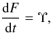 Mathematical equation: \begin{equation} \frac{{\rm d}F}{{\rm d}t} = \Upsilon, \label{eq:4.42} \end{equation}