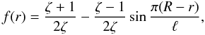 Mathematical equation: \begin{equation} f(r) = \frac{\zeta+1}{2\zeta} - \frac{\zeta-1}{2\zeta}\sin\frac{\pi(R-r)}\ell, \label{eq:5.12} \end{equation}