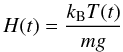 Mathematical equation: \begin{equation} H(t) = \frac{k_{\rm B} T(t)}{mg} \label{eq:5.17} \end{equation}