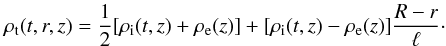 Mathematical equation: \begin{equation} \rho_{\rm t}(t,r,z) = \frac12[\rho_{\rm i}(t,z) + \rho_{\rm e}(z)] + [\rho_{\rm i}(t,z) - \rho_{\rm e}(z)]\frac{R-r}\ell\cdot \label{eq:5.18} \end{equation}
