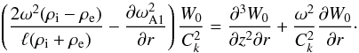 Mathematical equation: \begin{equation} \left(\frac{2\omega^2(\rho_{\rm i} - \rho_{\rm e})}{\ell(\rho_{\rm i} + \rho_{\rm e})} - \frac{\partial\omega_{\rm A1}^2}{\partial r}\right)\frac{W_0}{C_k^2} = \frac{\partial^3 W_0}{\partial z^2\partial r} + \frac{\omega^2}{C_k^2}\frac{\partial W_0}{\partial r}\cdot \label{eq:5.21} \end{equation}