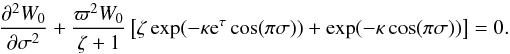Mathematical equation: \begin{equation} \frac{\partial^2 W_0}{\partial\sigma^2} + \frac{\varpi^2 W_0}{\zeta + 1} \left[\zeta\exp(-\kappa {\rm e}^\tau\cos(\pi\sigma)) + \exp(-\kappa\cos(\pi\sigma))\right]= 0. \label{eq:5.26} \end{equation}